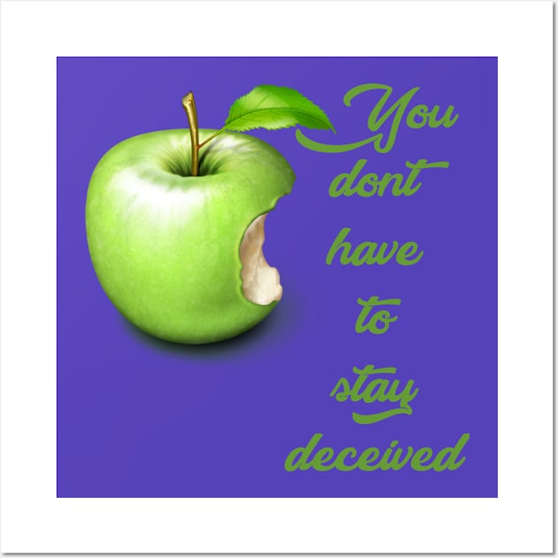 You don't have to stay deceived - bible quote - Jesus God - worship witness - Christian design Wall Art by Mummy_Designs